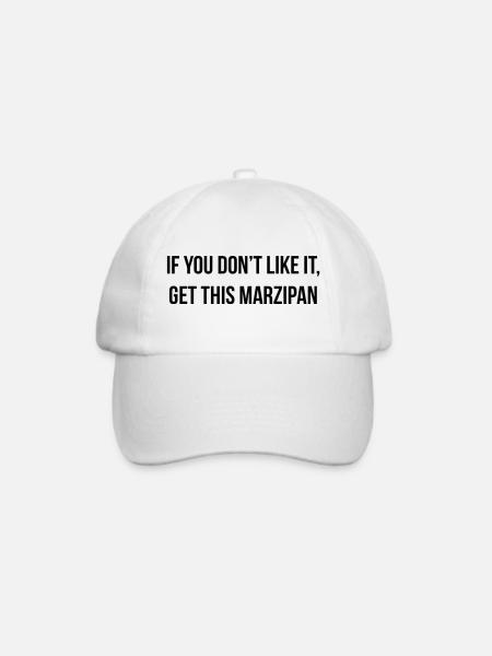 if you don´t like it, get this marzipan - Baseballkappe - Weiß/Weiß
