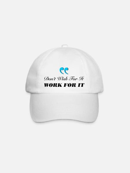 Dont Wish For It Work For It - Baseballkappe - Weiß/Weiß