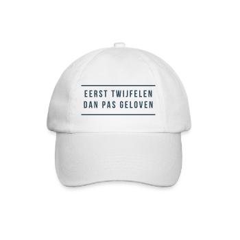 Erst zweifeln, dann glauben. Antwerpener Dialekt - Baseballkappe - Weiß/Weiß - Vorne