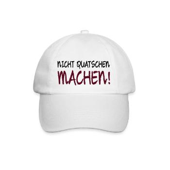 NICHT QUATSCHEN MACHEN! - Baseballkappe - Weiß/Weiß - Vorne