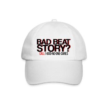 Bad Beat Story, Call 1-800-No-One-Cares 4 - Baseballkappe - Weiß/Weiß - Vorne