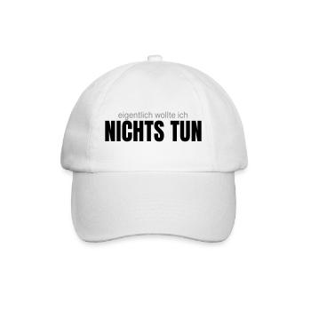 Eigentlich wollte ich nichts tun – Shirt - Baseballkappe - Weiß/Weiß - Vorne