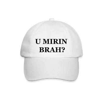 Zyzz U Mirin Brah - Baseballkappe - Weiß/Weiß - Vorne