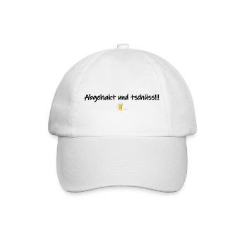 Abgehakt und tschüss!!! - Baseballkappe - Weiß/Weiß - Vorne