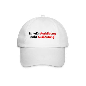 Ausbildung nicht Ausbeutung Lehrling Beruf - Baseballkappe - Weiß/Weiß - Vorne