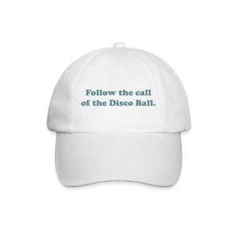 Follow the call of the Disco Ball. - Baseballkappe - Weiß/Weiß - Vorne