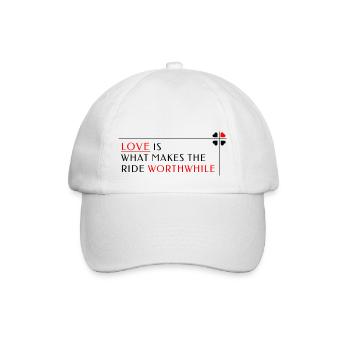 Love is what makes the ride worthwhile - Baseballkappe - Weiß/Weiß - Vorne