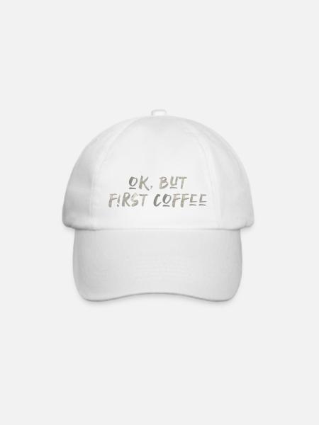 ok first coffee Kaffee Spruch Schrift Frühstück - Baseballkappe - Weiß/Weiß