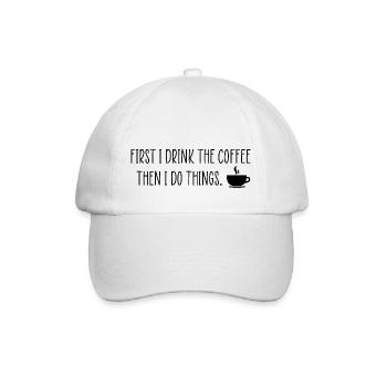Zuerst trinke ich den Kaffee lustiges Zitat - Baseballkappe - Weiß/Weiß - Vorne