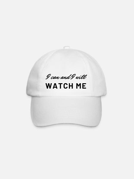 I can and I will, Watch Me - Baseballkappe - Weiß/Weiß