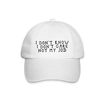 I Don't Know I Don't Care Not My Job - Baseballkappe - Weiß/Weiß - Vorne