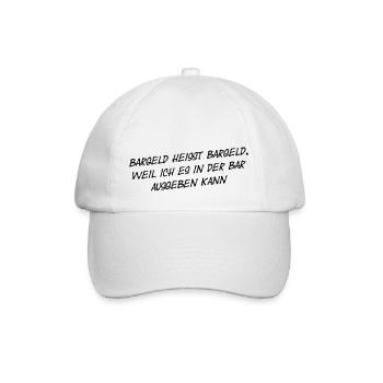 Bargeld heißt Bargeld um es in der Bar auszugeben - Baseballkappe - Weiß/Weiß - Vorne