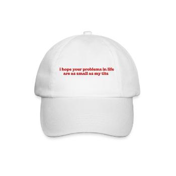 I Hope Your Problems Are Small - Baseballkappe - Weiß/Weiß - Vorne