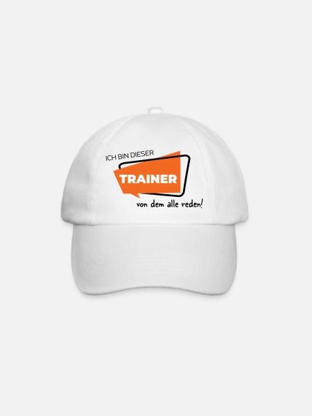 Ich bin dieser Trainer von dem alle reden - Baseballkappe - Weiß/Weiß