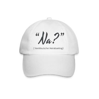 Na? Norddeutscher Heiratsantrag - Baseballkappe - Weiß/Weiß - Vorne