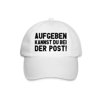 Aufgeben Kannst Du Bei Der Post - Baseballkappe - Weiß/Weiß - Vorne
