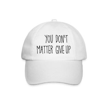 Zweideutiger Spruch You matter don't give up - Baseballkappe - Weiß/Weiß - Vorne