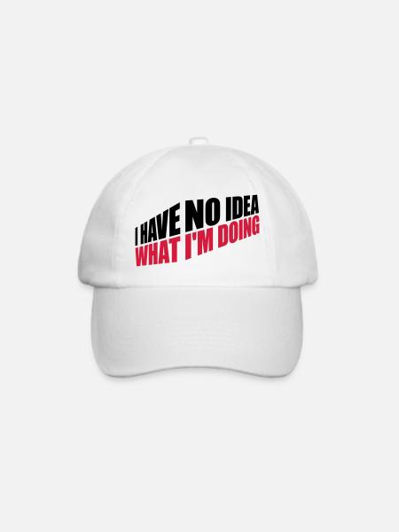 I Have No Idea - Baseballkappe - Weiß/Weiß