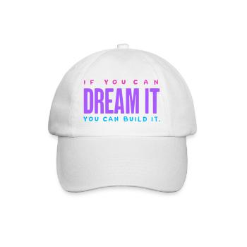 If You Can Dream It, Build It – Motivations-Spruch - Baseballkappe - Weiß/Weiß - Vorne