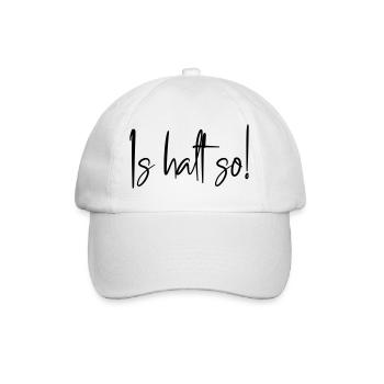 Is halt so! - Baseballkappe - Weiß/Weiß - Vorne