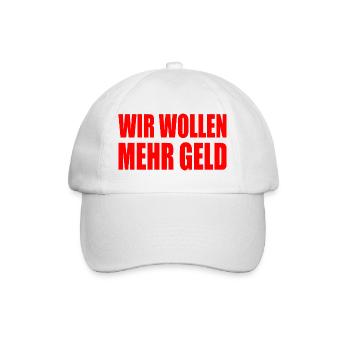 wir wollen mehr geld - Baseballkappe - Weiß/Weiß - Vorne