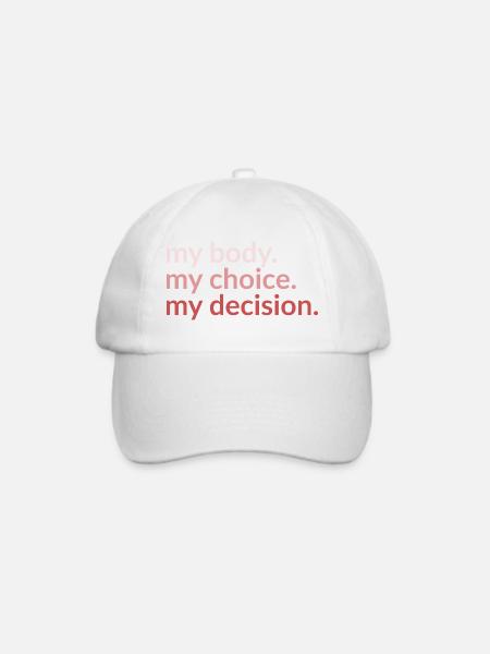 my body. my_choice. my_decision. - Baseballkappe - Weiß/Weiß