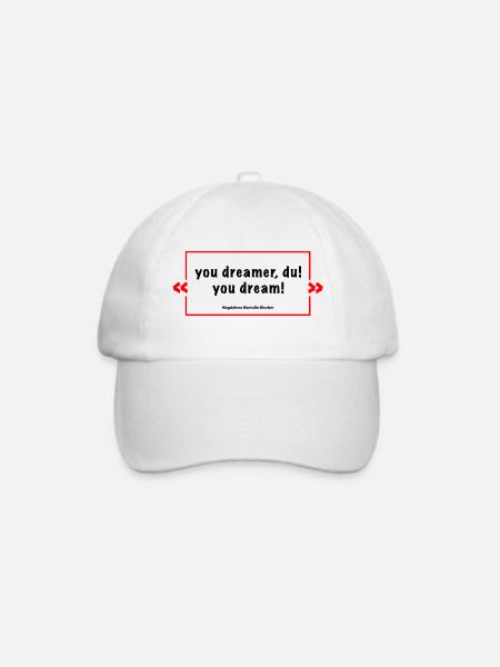 you dreamer du - Kult-Spruch M.B. - Baseballkappe - Weiß/Weiß