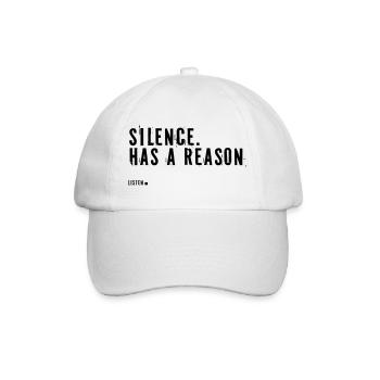 silence.  Has a reason. - Baseballkappe - Weiß/Weiß - Vorne