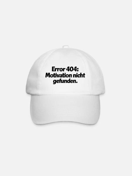 Error 404: Motivation nicht gefunden. - Baseballkappe - Weiß/Weiß