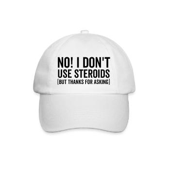 Nein, ich benutze keine Steroide, aber danke für fragen - Baseballkappe - Weiß/Weiß - Vorne