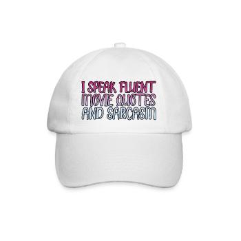 I Speak Fluent Movie Quotes And Sarcasm - Baseballkappe - Weiß/Weiß - Vorne