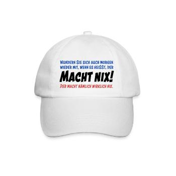 Der macht nix. Also wirklich nicht... - Baseballkappe - Weiß/Weiß - Vorne