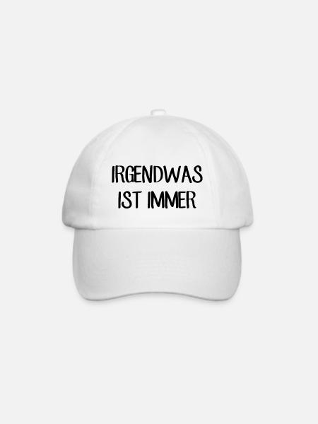 Irgendwas ist immer - Lustiger Spruch - Baseballkappe - Weiß/Weiß