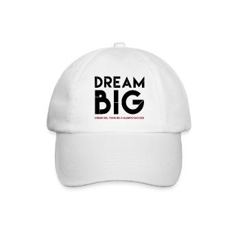 Dream Big, Dream Big Zitate, zitate, Zitate - Baseballkappe - Weiß/Weiß - Vorne