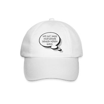 Wie gut dass mich keiner denken hören kann Humor - Baseballkappe - Weiß/Weiß - Vorne