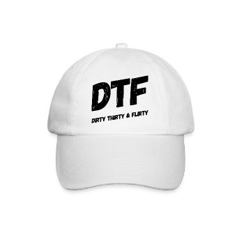 Dirty Thirty Flirty DTF 30. Geburtstag - Baseballkappe - Weiß/Weiß - Vorne