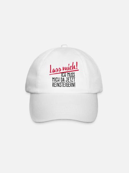 Lass Mich! Ich muss mich da reinsteigern. - Baseballkappe - Weiß/Weiß