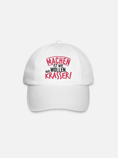 Machen ist wie wollen nur krasser Geschenk - Baseballkappe - Weiß/Weiß