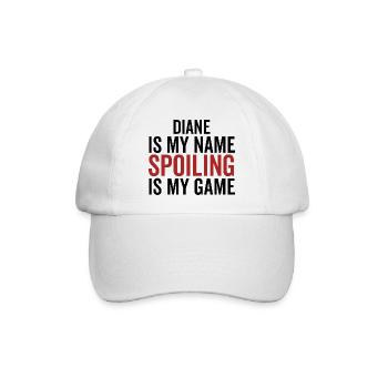 Diane ist mein Name. Spoiling ist mein Spiel - Baseballkappe - Weiß/Weiß - Vorne