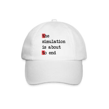 Das Ende der Simulation, Sci-Fi Matrix Humor Shirt - Baseballkappe - Weiß/Weiß - Vorne