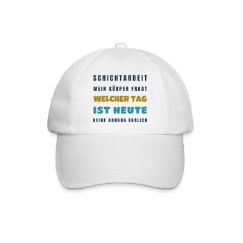Schichtarbeit Mein Körper fragt welcher Tag - Baseballkappe - Weiß/Weiß - Vorne
