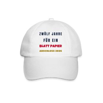 Zwölf Jahre für ein Blatt Papier Abschluss 2026 - Baseballkappe - Weiß/Weiß - Vorne