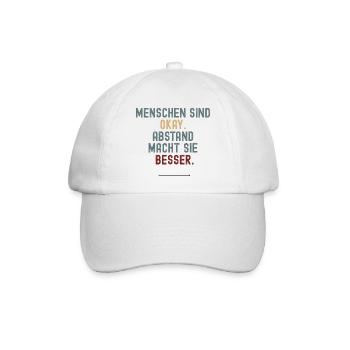 Menschen sind okay. Abstand macht sie besser. - Baseballkappe - Weiß/Weiß - Vorne