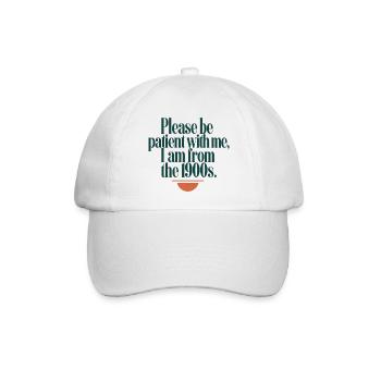 Geduld bitte, 1900er Spruch - Baseballkappe - Weiß/Weiß - Vorne