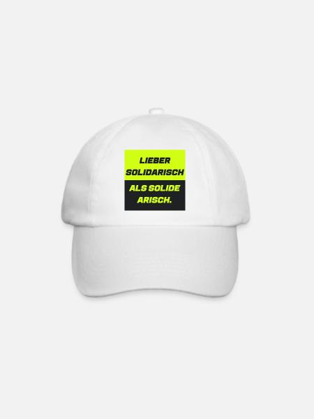 Lieber solidarisch als solide a. - Baseballkappe - Weiß/Weiß