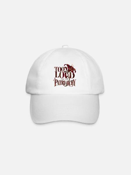 Too Loud For The Patriarchy - Baseballkappe - Weiß/Weiß