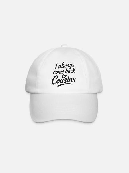 I always come back to Cousins - Baseballkappe - Weiß/Weiß