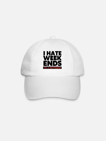 I hate Weekends - Trader und Daytrading TShirt - Baseballkappe - Weiß/Weiß