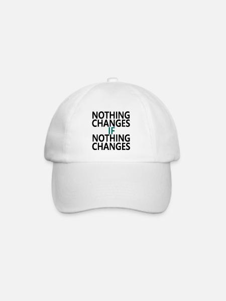 Nothing Changes If Nothing Changes - Baseballkappe - Weiß/Weiß