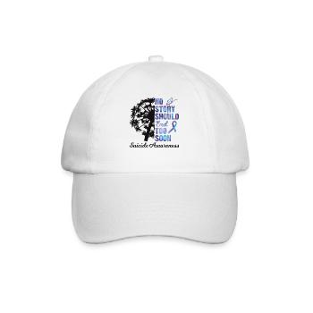 No Story Should End Too Soon Suicide Awareness - Baseballkappe - Weiß/Weiß - Vorne